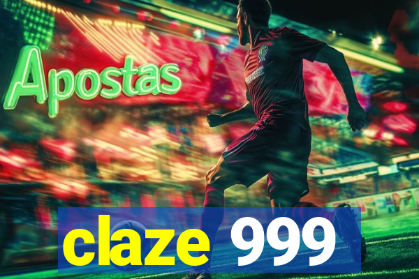 claze 999